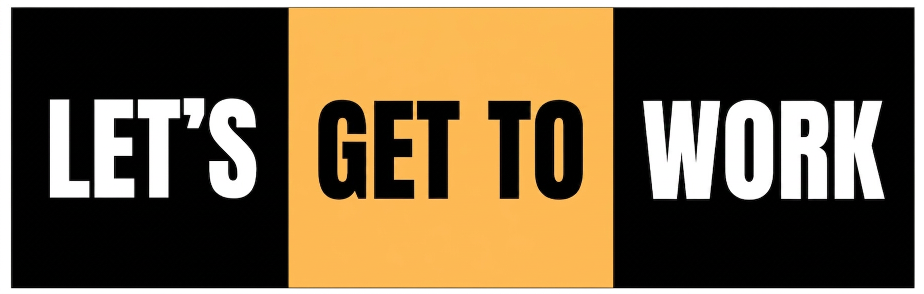 Let's Get to Work Logo Let's get to work.